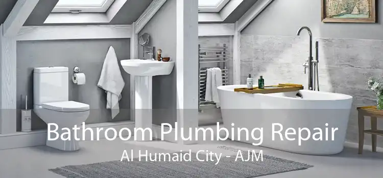 Bathroom Plumbing Repair Al Humaid City - AJM