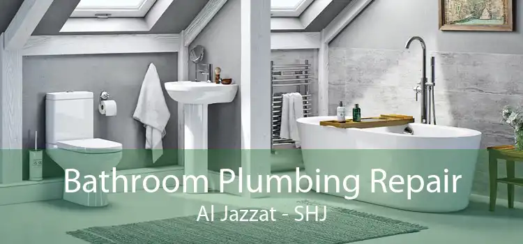 Bathroom Plumbing Repair Al Jazzat - SHJ