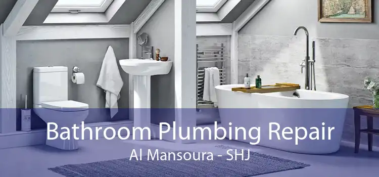 Bathroom Plumbing Repair Al Mansoura - SHJ