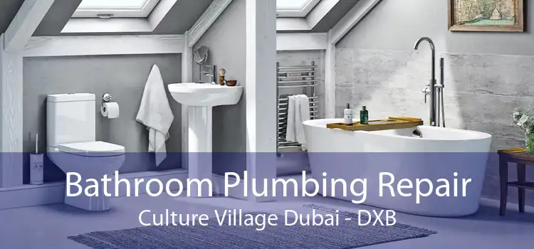 Bathroom Plumbing Repair Culture Village Dubai - DXB