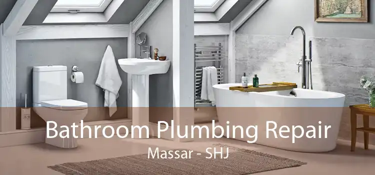 Bathroom Plumbing Repair Massar - SHJ