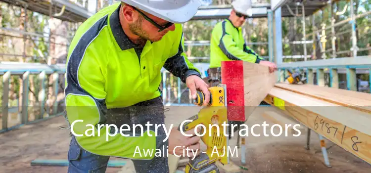 Carpentry Contractors Awali City - AJM