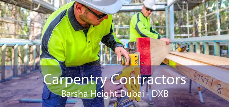 Carpentry Contractors Barsha Height Dubai - DXB