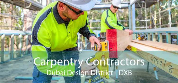 Carpentry Contractors Dubai Design District - DXB