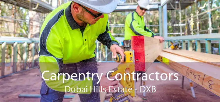 Carpentry Contractors Dubai Hills Estate - DXB