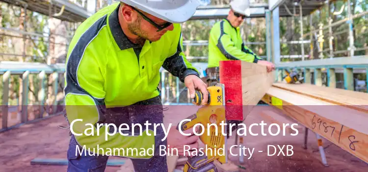 Carpentry Contractors Muhammad Bin Rashid City - DXB