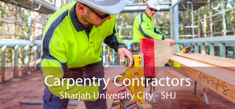 Carpentry Contractors Sharjah University City - SHJ