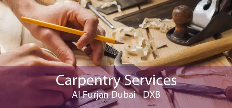 Carpentry Services Al Furjan Dubai - DXB