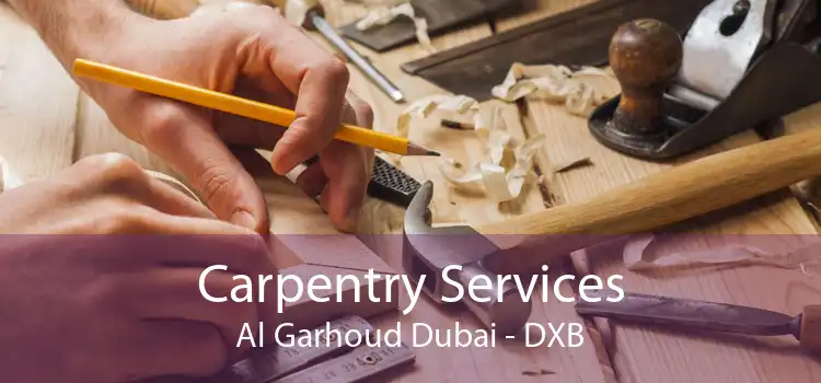 Carpentry Services Al Garhoud Dubai - DXB