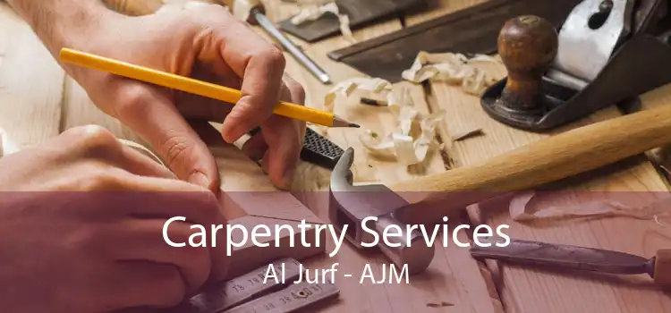 Carpentry Services Al Jurf - AJM