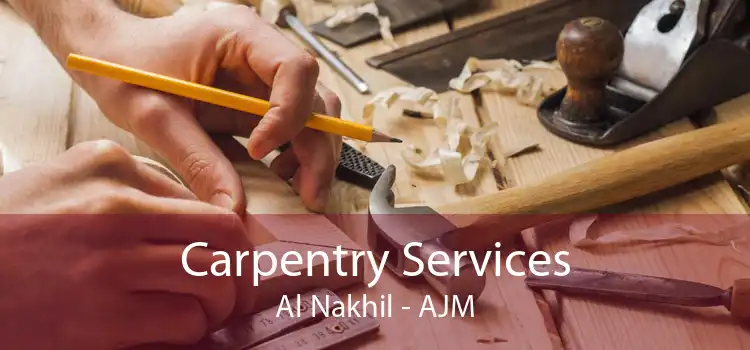 Carpentry Services Al Nakhil - AJM