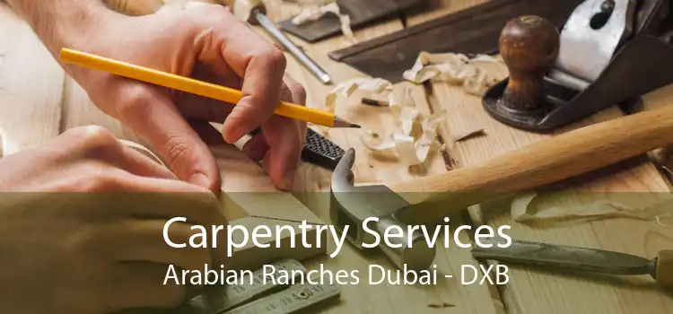 Carpentry Services Arabian Ranches Dubai - DXB