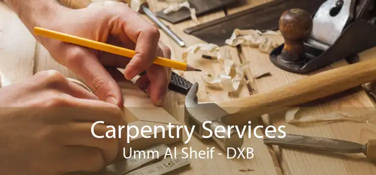 Carpentry Services Umm Al Sheif - DXB