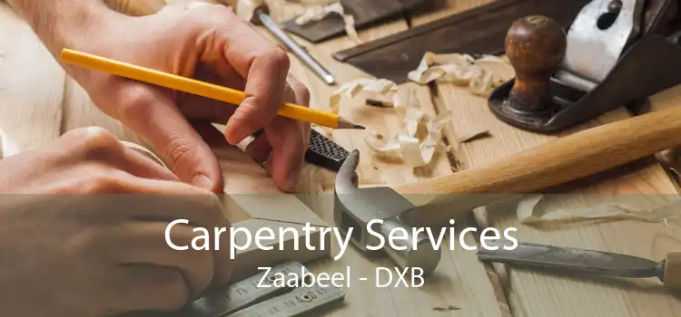 Carpentry Services Zaabeel - DXB