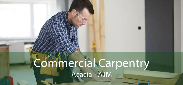 Commercial Carpentry Acacia - AJM