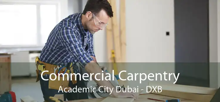 Commercial Carpentry Academic City Dubai - DXB