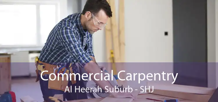 Commercial Carpentry Al Heerah Suburb - SHJ