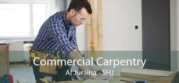 Commercial Carpentry Al Juraina - SHJ