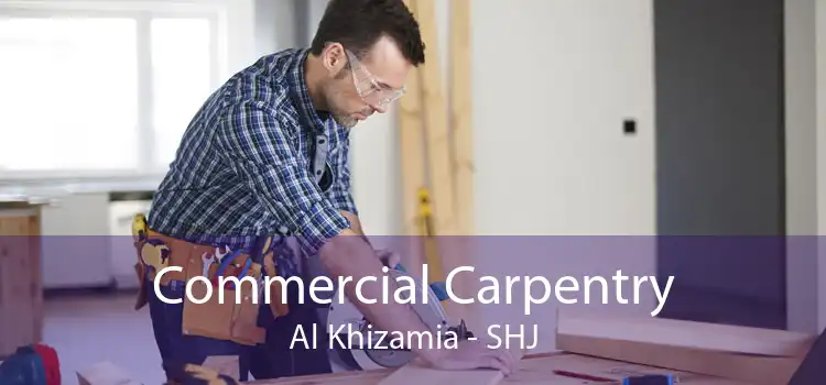 Commercial Carpentry Al Khizamia - SHJ