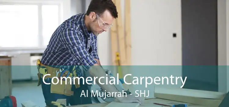 Commercial Carpentry Al Mujarrah - SHJ