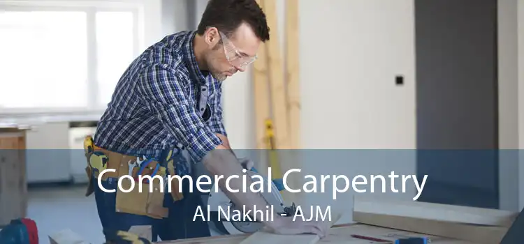 Commercial Carpentry Al Nakhil - AJM