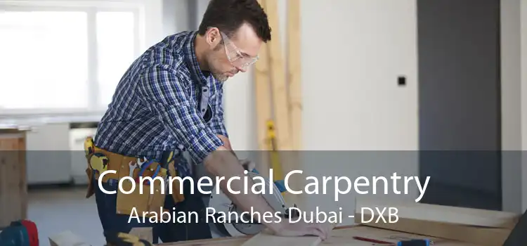 Commercial Carpentry Arabian Ranches Dubai - DXB