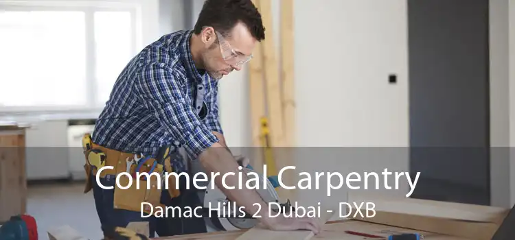 Commercial Carpentry Damac Hills 2 Dubai - DXB