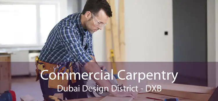 Commercial Carpentry Dubai Design District - DXB