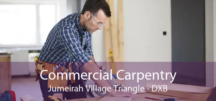 Commercial Carpentry Jumeirah Village Triangle - DXB