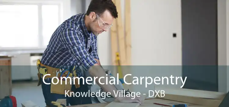 Commercial Carpentry Knowledge Village - DXB