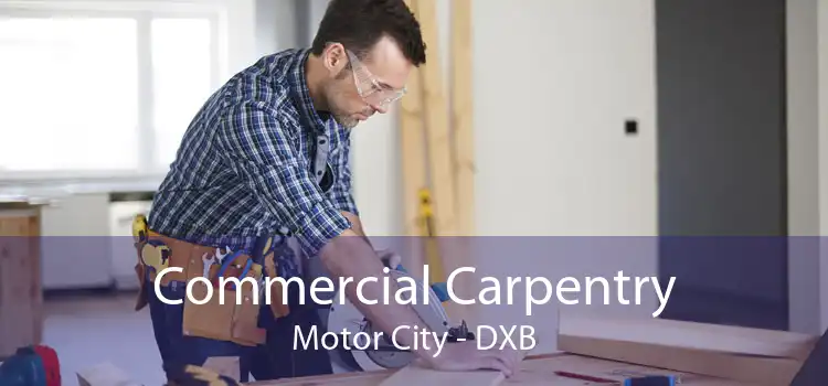 Commercial Carpentry Motor City - DXB