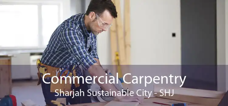 Commercial Carpentry Sharjah Sustainable City - SHJ