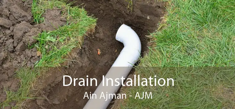 Drain Installation Ain Ajman - AJM