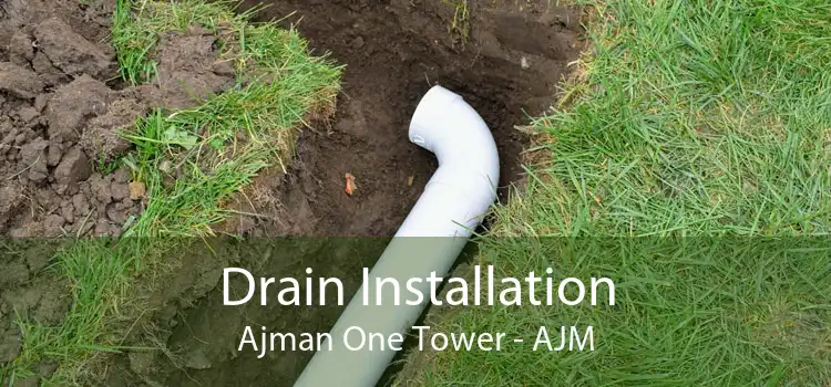 Drain Installation Ajman One Tower - AJM