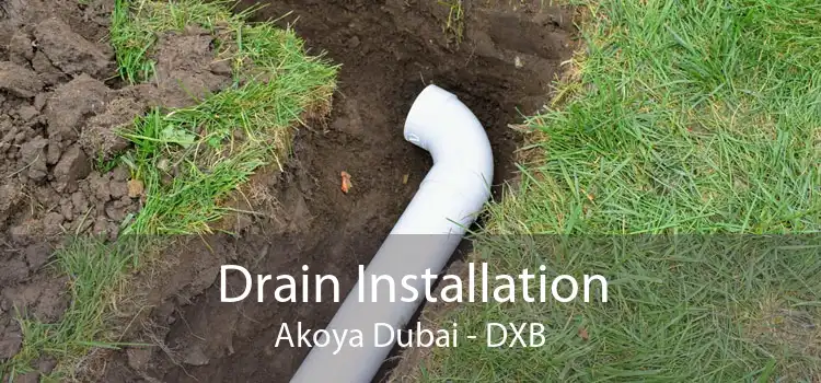 Drain Installation Akoya Dubai - DXB