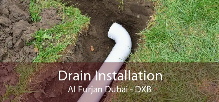 Drain Installation Al Furjan Dubai - DXB