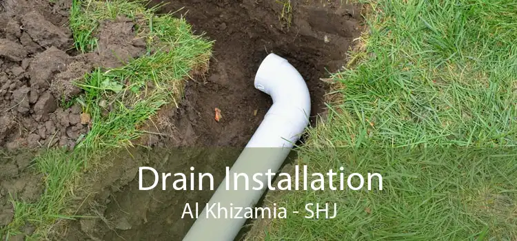 Drain Installation Al Khizamia - SHJ