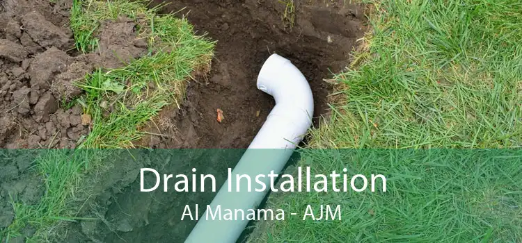 Drain Installation Al Manama - AJM