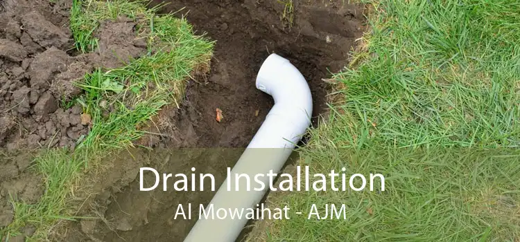 Drain Installation Al Mowaihat - AJM