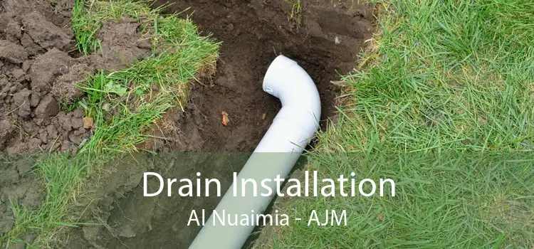 Drain Installation Al Nuaimia - AJM