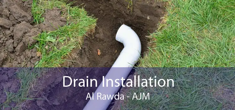 Drain Installation Al Rawda - AJM