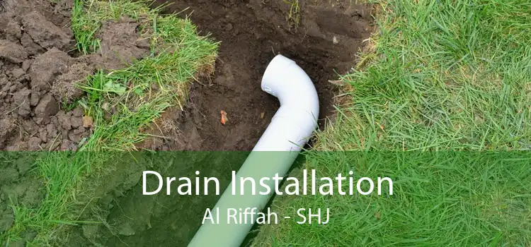 Drain Installation Al Riffah - SHJ