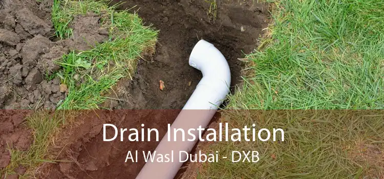 Drain Installation Al Wasl Dubai - DXB