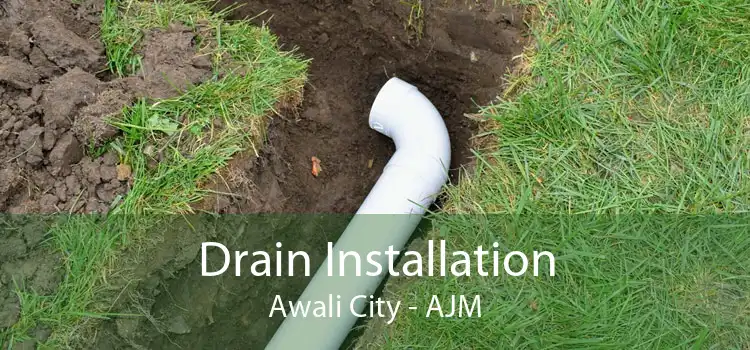 Drain Installation Awali City - AJM