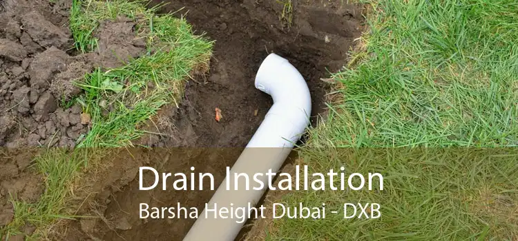 Drain Installation Barsha Height Dubai - DXB