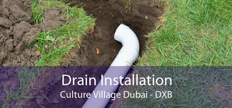 Drain Installation Culture Village Dubai - DXB