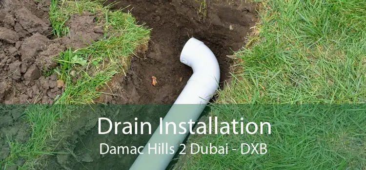 Drain Installation Damac Hills 2 Dubai - DXB