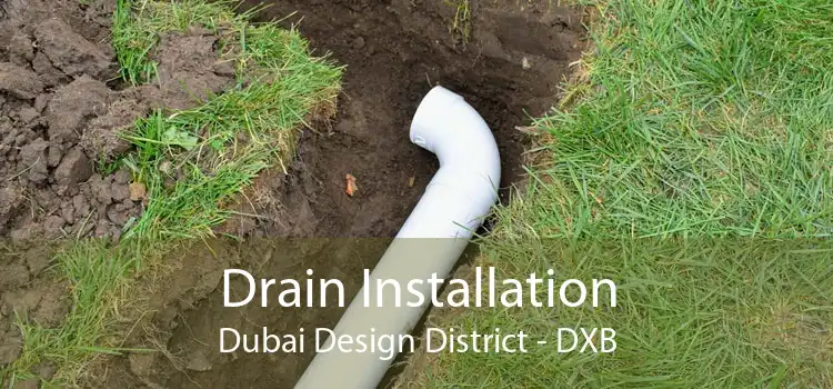 Drain Installation Dubai Design District - DXB