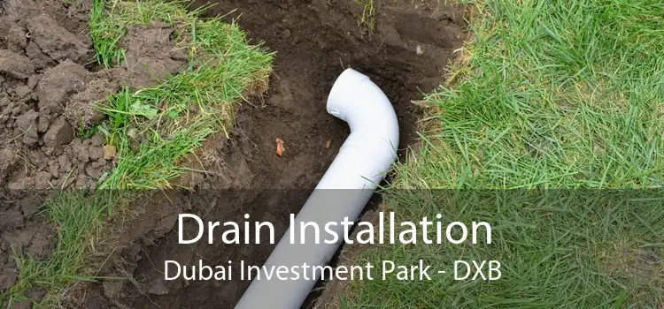 Drain Installation Dubai Investment Park - DXB