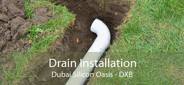 Drain Installation Dubai Silicon Oasis - DXB